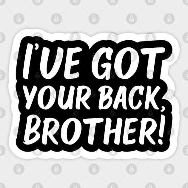 I've Got Your Back, Brother! | Siblings | Quotes | Black Sticker by Wintre2